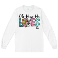 White Oh how he loves us Long Sleeve Tee - Neo Western