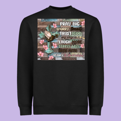 Heavyweight Sweatshirt pray big worry small trust god
