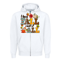 White i love fall most of all Zipper Hoodie - AdoDesignShop