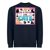 Life Is Better With Cats Heavyweight Sweatshirt | Teevron