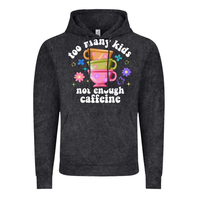 Too Many Kids Not Enough Caffeine Vintage Hoodie by JahusDesignShop | Teevron