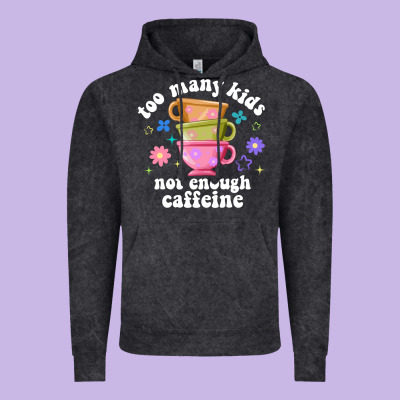 Too Many Kids Not Enough Caffeine Vintage Hoodie Designed By Jahusdesignshop