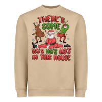 There's Some Ho's Ho's Ho's In This House Heavyweight Sweatshirt | Teevron