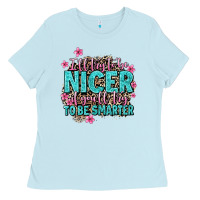 Baby Blue i'll try to be nicer if you'll try ti be smarter Ladies Tee - AdoDesignShop