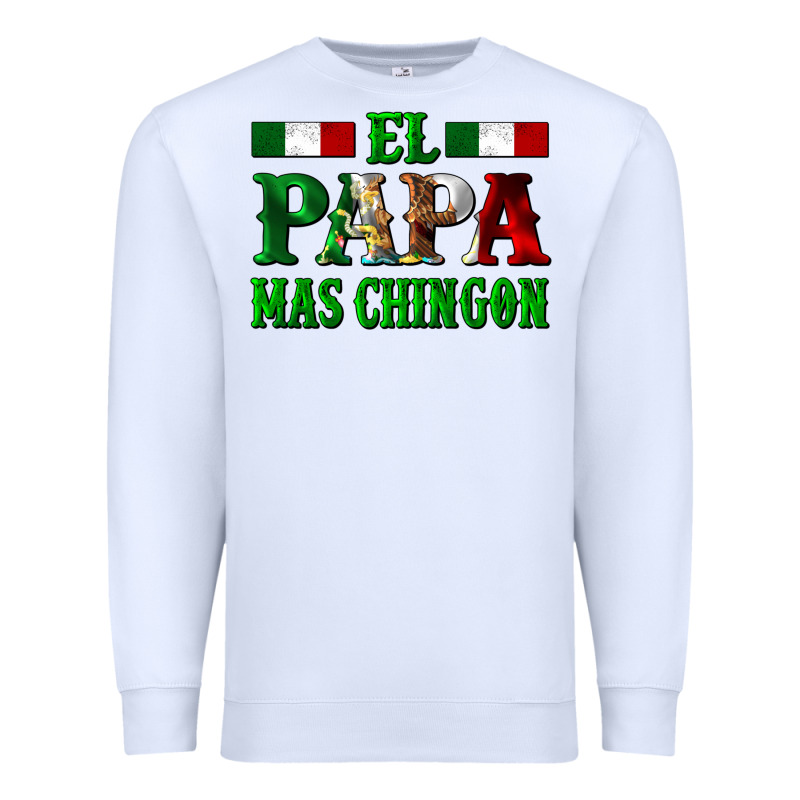 El Papa Mas Chingon Mexican Premium Sweatshirt by LillyAllenDesigns | Teevron