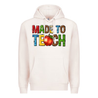 Pale Pink made to teach Premium Hoodie - NancyCooperArtShop