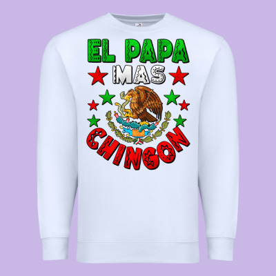 El Papa Mas Chingon Mexican Premium Sweatshirt Designed By Lillyallendesigns