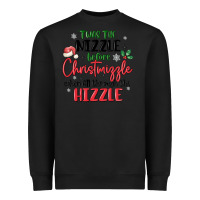 Black twas the nizzle  before christmizzle Heavyweight Sweatshirt - MaliasSmallBusiness
