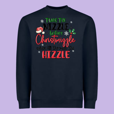 Heavyweight Sweatshirt twas the nizzle  before christmizzle