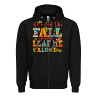 Black if you dont like fall you can leaf me alone Zipper Hoodie - AdoDesignShop