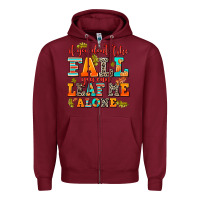Burgundy if you dont like fall you can leaf me alone Zipper Hoodie - AdoDesignShop
