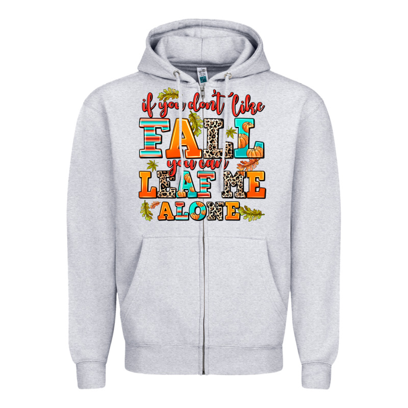 If You Dont Like Fall You Can Leaf Me Alone Zipper Hoodie by AdoDesignShop | Teevron