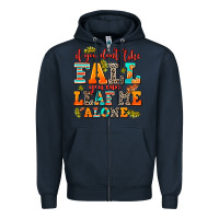 Navy if you dont like fall you can leaf me alone Zipper Hoodie - AdoDesignShop