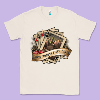 Look Pretty Play Dirty Classic Tee Designed By Sublimationcraftshop