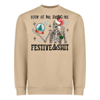 Look At Me Being All Festive And Shit Heavyweight Sweatshirt | Teevron