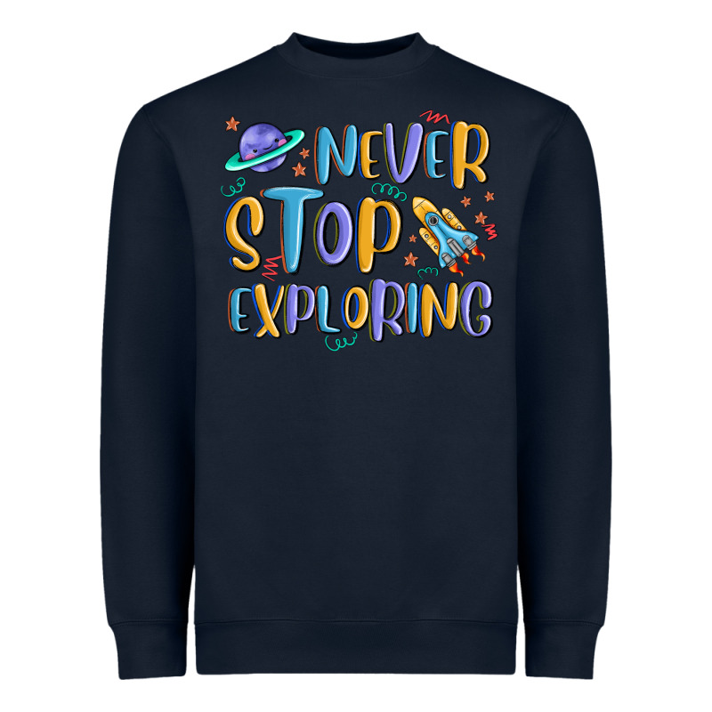 Never Stop Exploring Heavyweight Sweatshirt by MaliasSmallBusiness | Teevron
