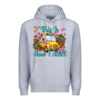 Heather Grey this is how i roll Premium Hoodie - NancyCooperArtShop