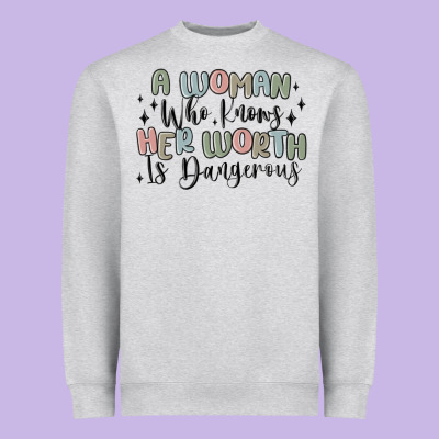 Heavyweight Sweatshirt a woman who knows her worth is dangerous