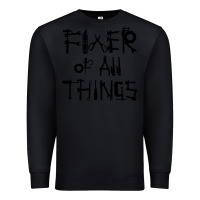 Black Fixer Of All Things Premium Sweatshirt - LillyAllenDesigns