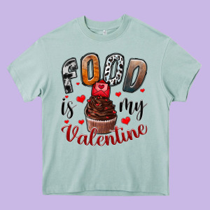 Food İs My Valentine Heavy Core Tee Designed By Sublimationcraftshop