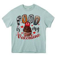 Arona Food İs My Valentine Heavy Core Tee - SublimationCraftShop