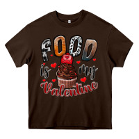 Chocolate Brown Food İs My Valentine Heavy Core Tee - SublimationCraftShop
