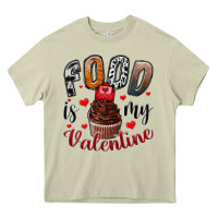 Mossy Food İs My Valentine Heavy Core Tee - SublimationCraftShop