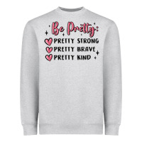 Heather Grey be pretty strong brave kind Heavyweight Sweatshirt - MaliasSmallBusiness