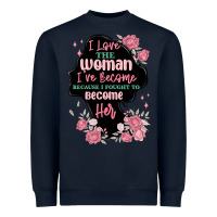 Navy i love the woman ive become Heavyweight Sweatshirt - MaliasSmallBusiness