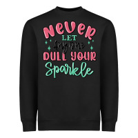Black never let anyone dull your sparkle Heavyweight Sweatshirt - MaliasSmallBusiness