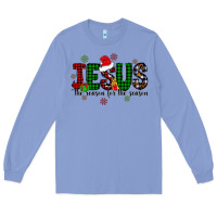 Colony Blue jesus the season for the season Long Sleeve Tee - CowhideDigitalArt