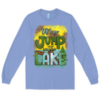 Colony Blue let's go jump in the lake Long Sleeve Tee - HRA Design Shop
