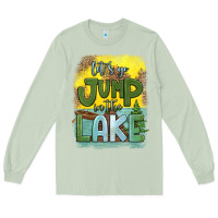 Matcha let's go jump in the lake Long Sleeve Tee - HRA Design Shop