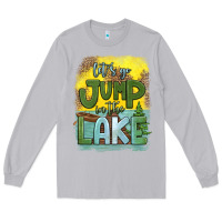 Moon Dust let's go jump in the lake Long Sleeve Tee - HRA Design Shop