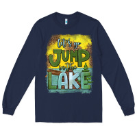 Navy let's go jump in the lake Long Sleeve Tee - HRA Design Shop