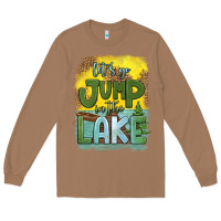 Toasted Coconut let's go jump in the lake Long Sleeve Tee - HRA Design Shop
