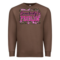 Chestnut Western Somebody's Problem Premium Sweatshirt - LillyAllenDesigns