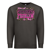 Smoke Western Somebody's Problem Premium Sweatshirt - LillyAllenDesigns
