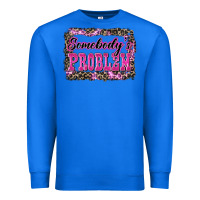 True Royal Western Somebody's Problem Premium Sweatshirt - LillyAllenDesigns