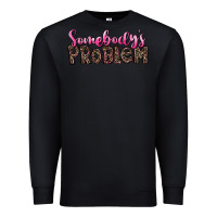 Black Western Somebody's Problem Premium Sweatshirt - LillyAllenDesigns