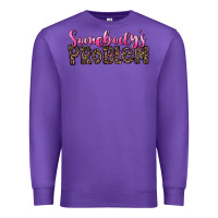 Purple Western Somebody's Problem Premium Sweatshirt - LillyAllenDesigns