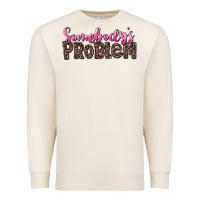 Sandshell Western Somebody's Problem Premium Sweatshirt - LillyAllenDesigns