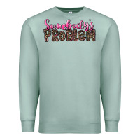 Seafoam Western Somebody's Problem Premium Sweatshirt - LillyAllenDesigns