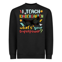 Black i teach kindergarten whats your superpower Heavyweight Sweatshirt - MaliasSmallBusiness