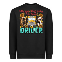 Black early rising always smiling safe driving bus drive Heavyweight Sweatshirt - MaliasSmallBusiness