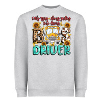 Early Rising Always Smiling Safe Driving Bus Drive Heavyweight Sweatshirt | Teevron