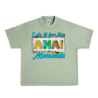 Oil Green i do it for the aha moments Urban Heavy Tee - texasbilliewilder