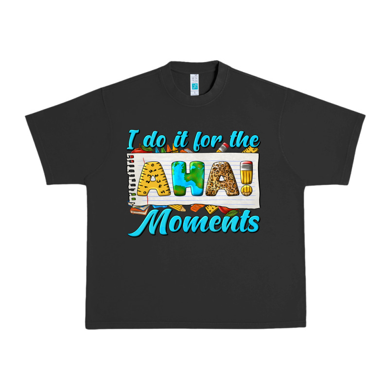 I Do It For The Aha Moments Urban Heavy Tee by texasbilliewilder | Teevron