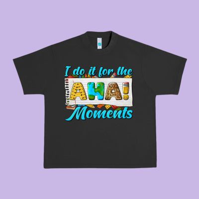 I Do It For The Aha Moments Urban Heavy Tee Designed By Texasbilliewilder