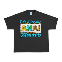 Pigment Black i do it for the aha moments Urban Heavy Tee - texasbilliewilder